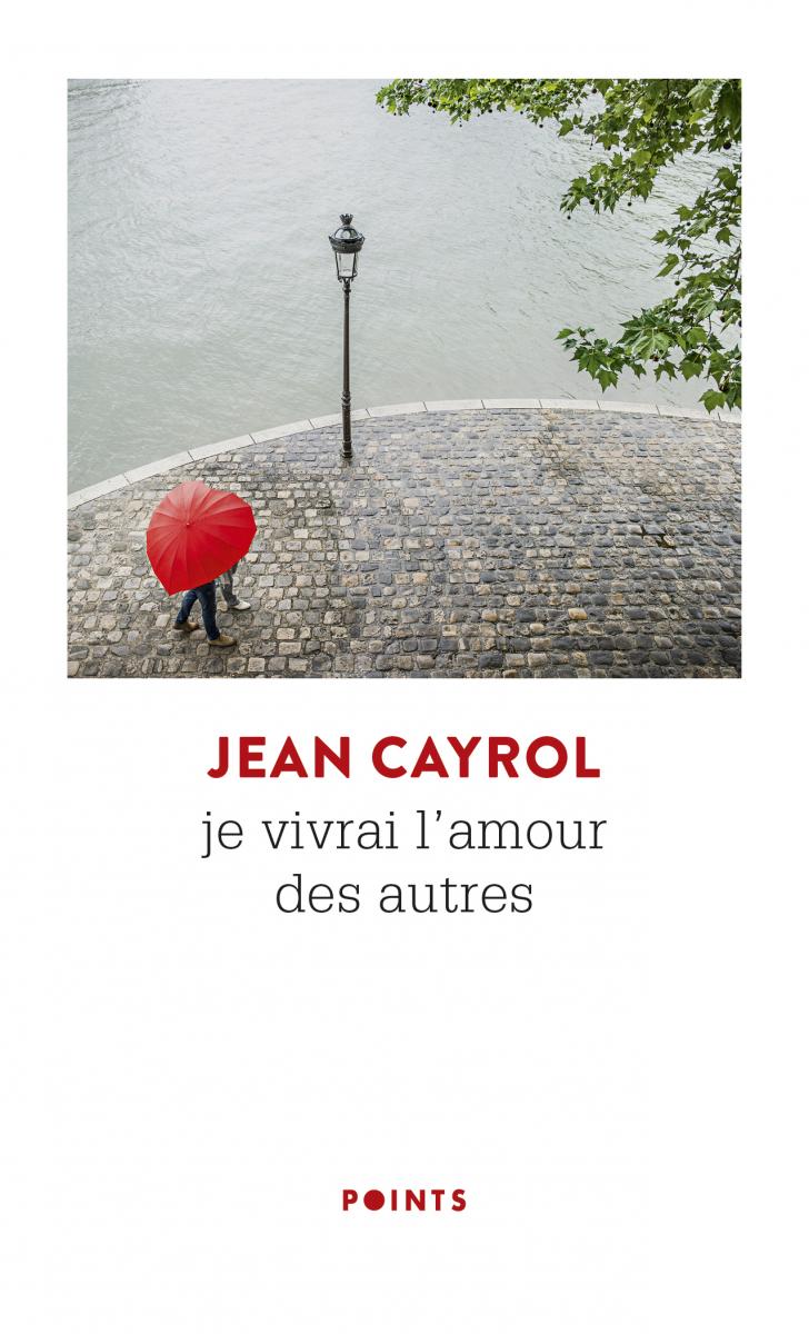 Jean Cayrol - Je vivrai l'amour des autres