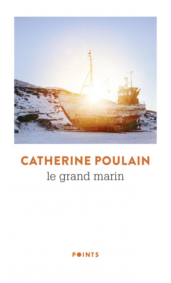 Catherine Poulain - Le Grand marin